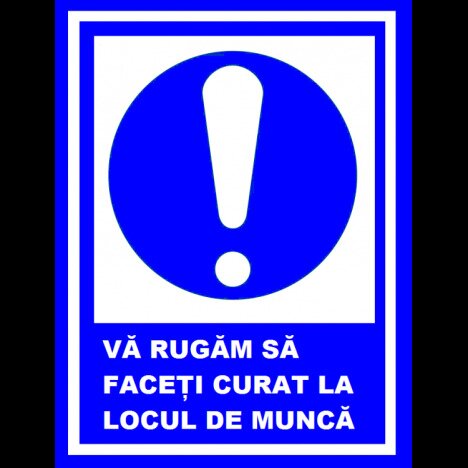 Placuta va rugam sa faceti curat la locul de munca