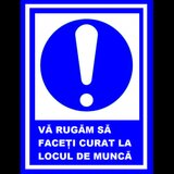 Placuta va rugam sa faceti curat la locul de munca